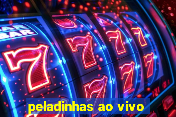 peladinhas ao vivo